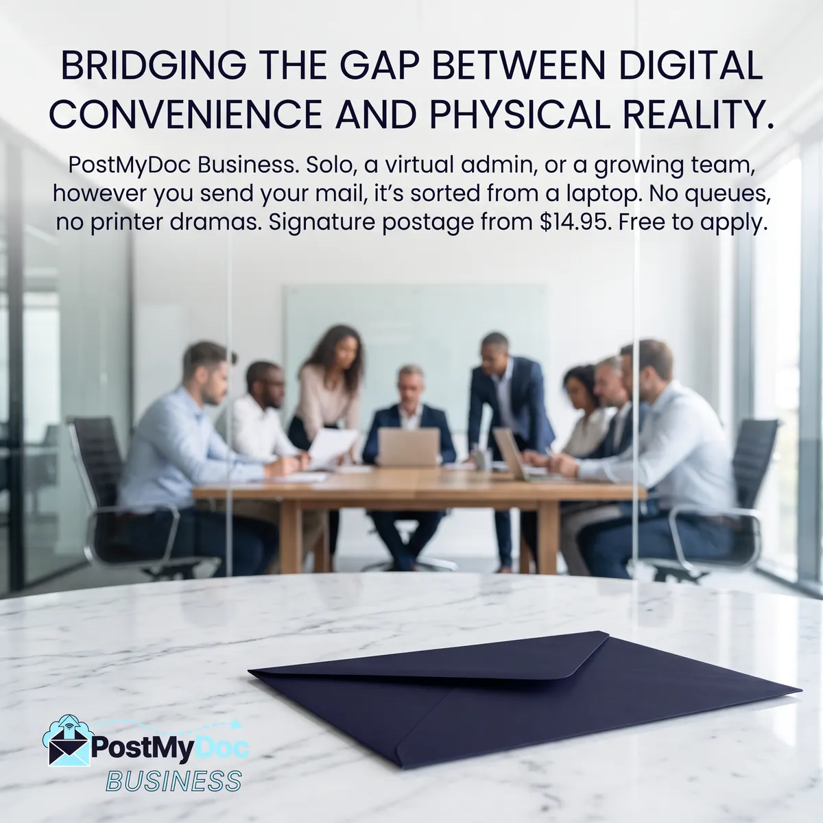 PostMyDoc Business poster. A team meets around a boardroom table behind glass, out of focus, with one navy envelope on a marble table in front. Headline: Bridging the gap between digital convenience and physical reality. Signature postage from $14.95. Free to apply.